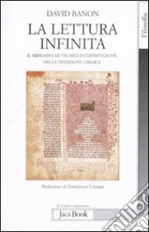 La lettura infinita. Il Midrash e le vie dell'interpretazione nella tradizione ebraica libro di Banon David