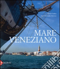 Mare veneziano. Ediz. illustrata libro di Chaline Olivier; Dartoux Jean-Christoph