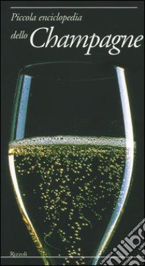 Piccola enciclopedia dello champagne libro di Pessey Christian