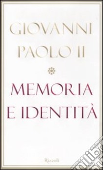 Memoria e identità. Conversazioni a cavallo dei millenni libro di Giovanni Paolo II
