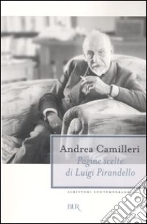 Pagine scelte di Luigi Pirandello libro di Camilleri Andrea