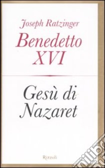 Gesù di Nazaret libro di Benedetto XVI (Joseph Ratzinger); Stampa I. (cur.); Guerriero E. (cur.)