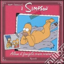 Album di famiglia senza censure. I Simpson libro di Groening Matt