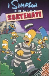 Scatenati. Simpson comics libro di Groening Matt
