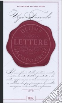 Ultime lettere di Jacopo Ortis libro di Foscolo Ugo