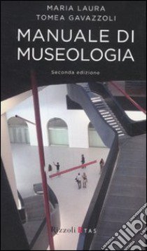 Manuale di museologia libro di Tomea Gavazzoli Maria Laura