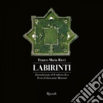 Labirinti. Ediz. illustrata libro di Ricci Franco Maria; Mariotti Giovanni