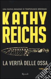 La verità delle ossa libro di Reichs Kathy