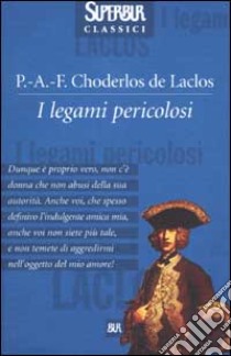 I legami pericolosi libro di Choderlos de Laclos Pierre