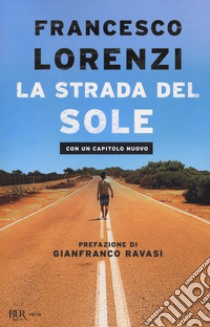 La strada del Sole libro di Lorenzi Francesco