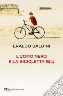 L'uomo nero e la bicicletta blu libro di Baldini Eraldo