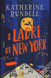 I Ladri di New York libro di Rundell Katherine