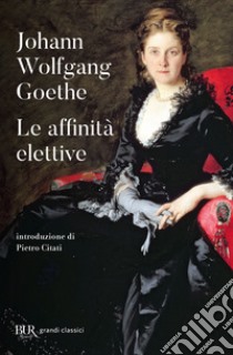 Le affinità elettive libro di Goethe Johann Wolfgang