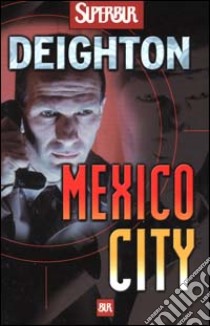 Mexico city libro di Deighton Len