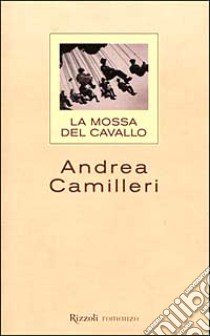 La mossa del cavallo libro di Camilleri Andrea