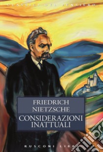 Considerazioni inattuali libro di Nietzsche Friedrich
