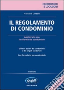 Il regolamento di condominio. Con CD-ROM libro di Landolfi Francesco