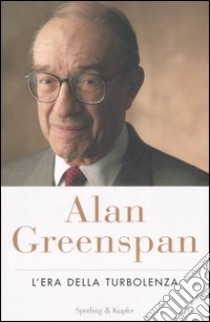 L'era della turbolenza libro di Greenspan Alan