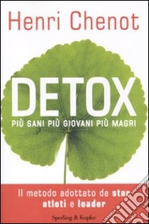 Detox. Più sani, più giovani, più magri libro di Chenot Henri - Suchet Jean-Luc