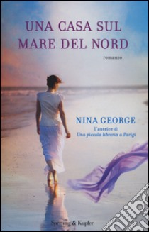 Una casa sul Mare del Nord libro di George Nina