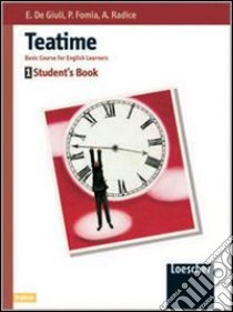 Tea time. Reference grammar files. Per la Scuola media libro di Radice Augusta, De Giuli Ester, Fomia Paola