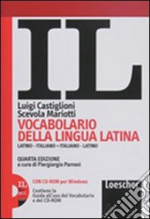 Il vocabolario della lingua latina. Latino-italiano, italiano-latino-Guida all'uso. Con CD-ROM. Con espansione online libro di CASTIGLIONI LUIGI - MARIOTTI SCEVOLA