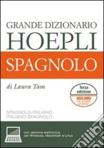 Grande dizionario Hoepli spagnolo. Spagnolo-italiano, italiano-spagnolo. Ediz. bilingue libro di Tam Laura