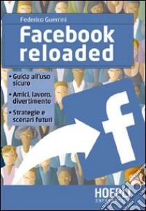 Facebook reloaded libro di Guerrini Federico