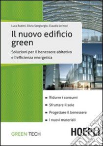 Il nuovo edificio green libro di Rubini Luca; Sangiorgio Silvia; Le Noci Claudia