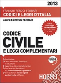 Codice civile e leggi complementari 2013 libro