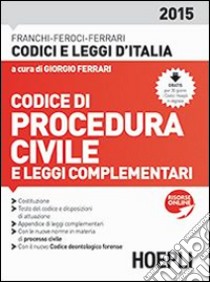 Codice di procedura civile 2015 libro di Franchi Luigi - Feroci Virgilio - Ferrari Santo