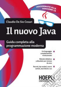 Il nuovo Java. Guida completa alla programmazione moderna libro di De Sio Cesari Claudio