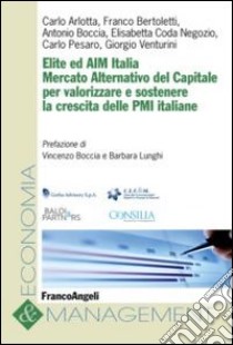 Elite ed AIM Italia. Mercato alternativo del capitale per valorizzare e sostenere la crescita delle PMI italiane libro
