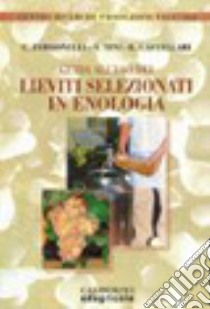 Guida all'uso dei lieviti selezionati in enologia libro di Zambonelli Carlo - Tini Vincenzo - Castellari Lorena