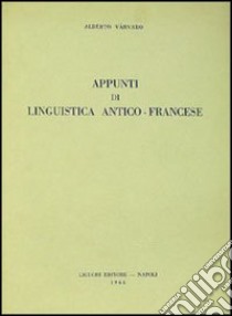 Appunti di linguistica antico-francese libro di Varvaro Alberto