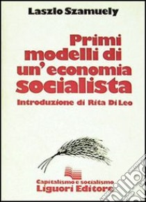 Primi modelli di un'economia socialista libro di Szamuely László