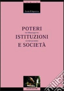 Poteri istituzioni e società nel Mezzogiorno contemporaneo libro di D'Agostino Guido