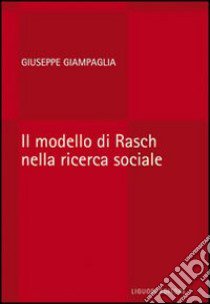 Il modello di Rasch nella ricerca sociale libro di Giampaglia Giuseppe