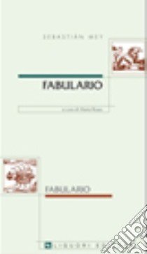 Fabulario. Testo spagnolo a fronte libro di Mey Sebastián; Rosso M. (cur.)