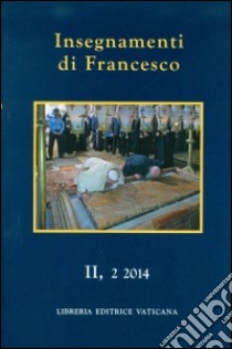 Insegnamenti di Francesco (2014). Vol. 2/2 libro di Francesco (Jorge Mario Bergoglio)