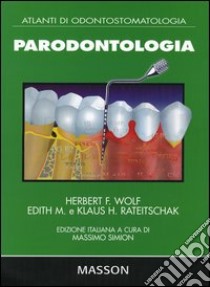 Parodontologia libro di Wolf Herbert F.; Rateitschak M. (cur.); Rateitschak K. H. (cur.); Simion M. (cur.)