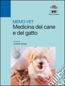 Memo-vet. Medicina del cane e del gatto libro di Vercelli A. (cur.)
