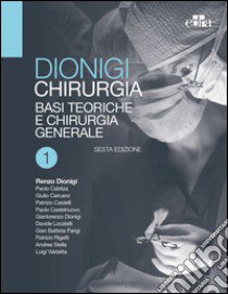 Chirurgia. Basi teoriche e chirurgia generale-Chirurgia specialistica. Vol. 1-2 libro di Dionigi Renzo