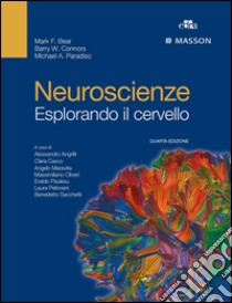 Neuroscienze. Esplorando il cervello libro di Bear Mark F.; Connors Barry W.; Paradiso Michael A.