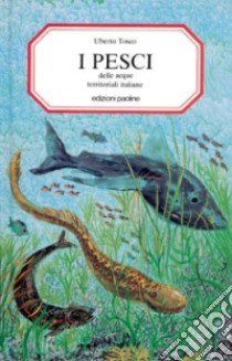 I pesci delle acque territoriali italiane libro di Tosco Uberto