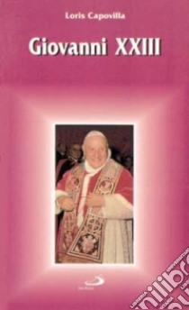 Giovanni XXIII libro di Capovilla Loris Francesco