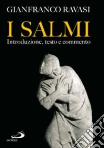 I Salmi. Introduzione, testo e commento libro di Ravasi Gianfranco