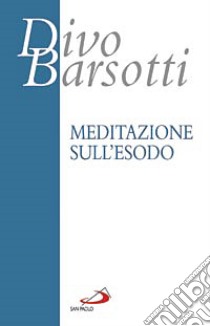 Meditazione sull'Esodo libro di Barsotti Divo