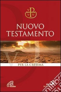 Nuovo Testamento Via Verità e Vita. Per la Cresima libro