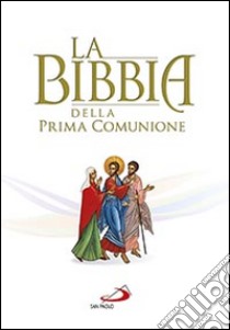 La Bibbia della Prima Comunione libro